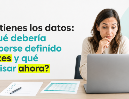 Ya tienes los datos: ¿qué debería haberse definido antes y qué revisar ahora?